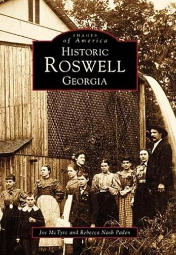 Stock image for Historic Roswell Georgia (GA) (Images of America) for sale by SecondSale