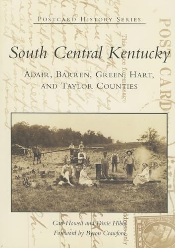 Stock image for South Central Kentucky: Adair, Barren, Green, Hart and Taylor Counties (KY) (Postcard History Series) for sale by Books Unplugged