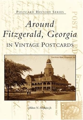 9780738514062: Around Fitzgerald, Georgia in Vintage Postcards (Postcard History)