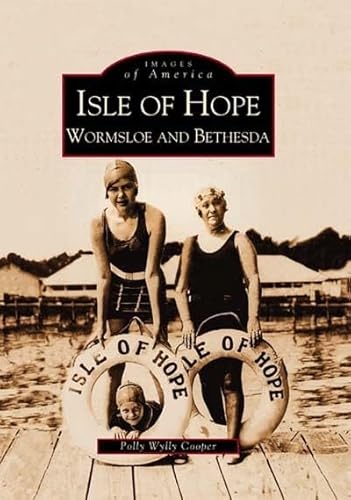 Beispielbild fr Isle of Hope Wormsloe and Bethesda zum Verkauf von BookHolders