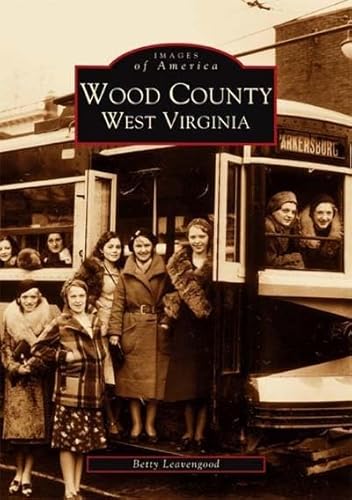 Stock image for Wood County (WV) (Images of America) for sale by HPB-Ruby