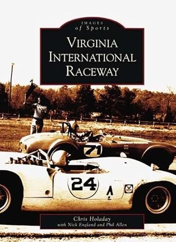 Virginia International Raceway (VA) (Images of Sports Series) (9780738515168) by Holaday, Chris; England, Nick; Allen, Phil