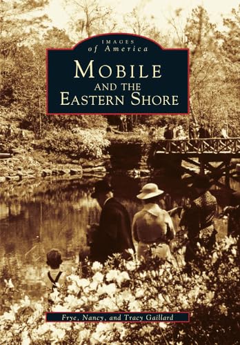 Stock image for Mobile and the Eastern Shore for sale by ThriftBooks-Atlanta