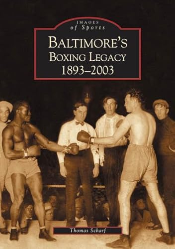 Stock image for Baltimore's Boxing Legacy: 1893-2003 for sale by ThriftBooks-Dallas