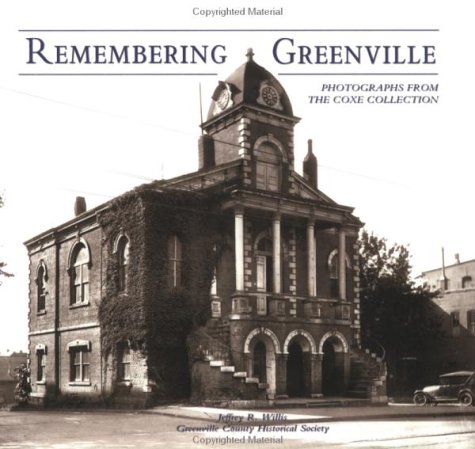 Beispielbild fr Remembering Greenville: Photographs from the Coxe Collection (SC) zum Verkauf von SecondSale