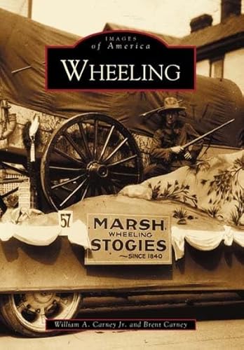 Imagen de archivo de Wheeling (WV) (Images of America) a la venta por Zubal-Books, Since 1961