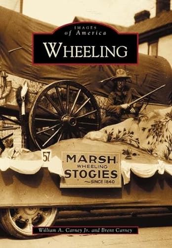 Stock image for Wheeling (WV) (Images of America) for sale by Zubal-Books, Since 1961