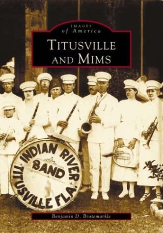 Beispielbild fr Titusville and Mims (FL) (Images of America) zum Verkauf von BooksRun