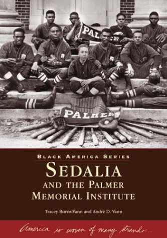 9780738516448: Sedalia and the Palmer Memorial Institute (Black America)