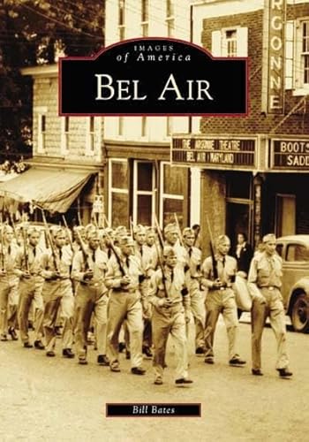 Bel Air (MD) (Images of America) (9780738516899) by Bill Bates