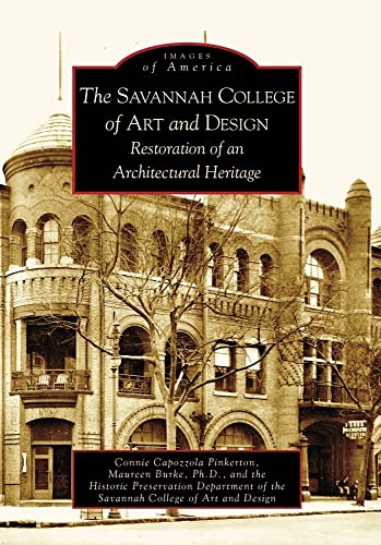 Imagen de archivo de The Savannah College of Art and Design Restoration of an Architectural Heritage Images of America a la venta por Chequamegon Books