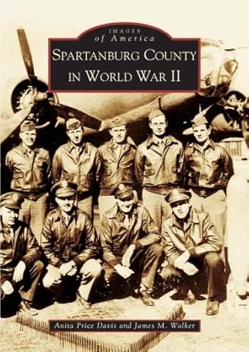 Beispielbild fr Spartanburg County in World War II (SC) (Images of America) zum Verkauf von SecondSale