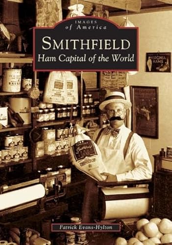 Stock image for Smithfield: Ham Capital of the World for sale by ThriftBooks-Atlanta