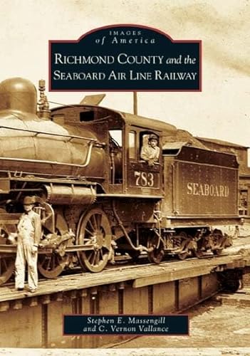 

Richmond County, Seaboard Air Line Railway (NC) (Images of America)