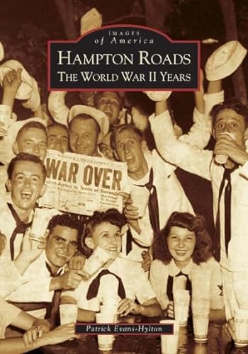 9780738517667: Hampton Roads: The World War II Years (Images of America)
