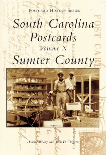 South Carolina Postcards Vol. X: Sumter County (SC) (Postcard History Series) (9780738517735) by Woody, Howard; Thigpen, Allan D.