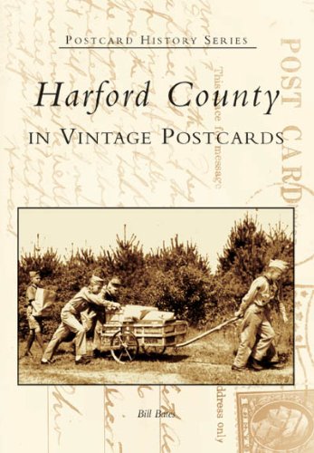 Harford County in Vintage Postcards (MD) (Postcard History Series) (9780738517872) by Bill Bates