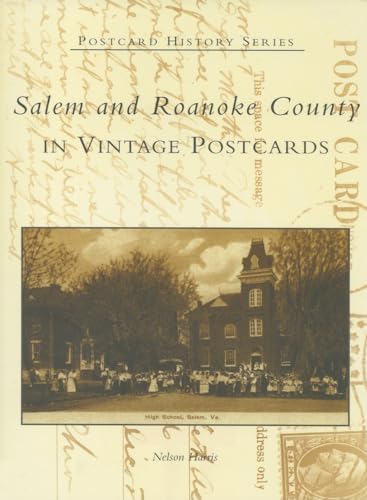 9780738518381: Salem And Roanoke County in Vintage Postcards