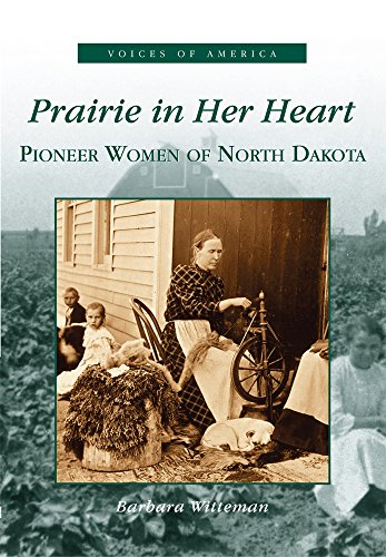 Stock image for Prairie in Her Heart: Pioneer Women of North Dakota for sale by ThriftBooks-Dallas
