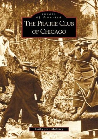 Beispielbild fr Prairie Club of Chicago (IL) (Images of America) zum Verkauf von HPB-Red