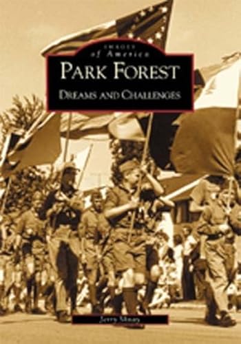 Park Forest: Dreams and Challenges (Images of America)