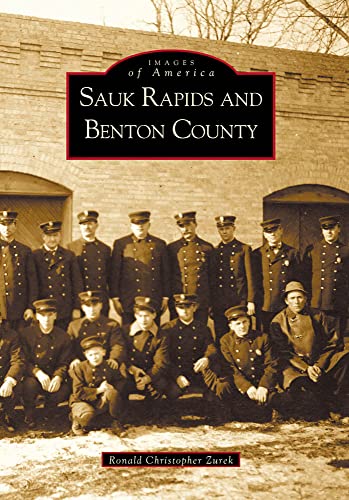 Sauk Rapids and Benton County (Images of America: Minnesota)