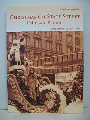 Beispielbild fr Christmas on State Street: 1940's and Beyond (IL) (Images of America) zum Verkauf von BooksRun