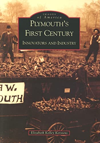 Imagen de archivo de Plymouth's First Century: Innovators and Industry (MI) (Images of America) a la venta por Gulf Coast Books