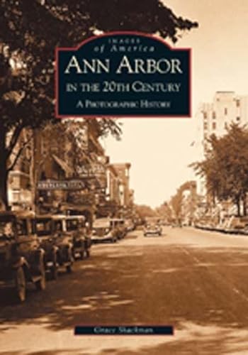 Ann Arbor in the 20th Century: A Photographic History