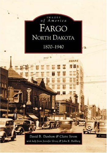 Beispielbild fr Fargo, North Dakota: 1870-1940 (ND) (Images of America) zum Verkauf von Half Price Books Inc.