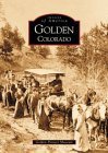 Stock image for Golden, Colorado (Images of America) for sale by Goodwill of Colorado