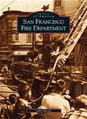 San Francisco Fire Department (CA) (Images of America) (9780738520841) by Garvey, John