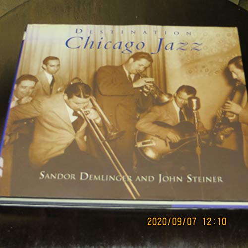 Destination Chicago Jazz (9780738523057) by Sandor Demlinger And; John Steiner