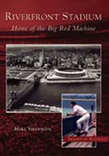 Beispielbild fr Riverfront Stadium: Home of the Big Red Machine zum Verkauf von Buchpark