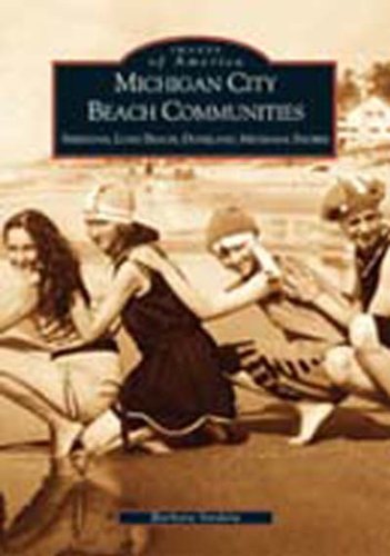 Imagen de archivo de Michigan City Beach Communities: Sheridan, Long Beach, Duneland, Michiana Shores (IN) (Images of America) a la venta por Half Price Books Inc.