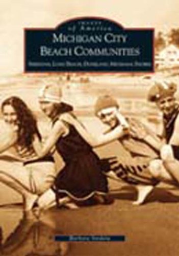 Stock image for Michigan City Beach Communities: Sheridan, Long Beach, Duneland, Michiana Shores for sale by ThriftBooks-Atlanta