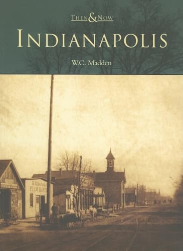 Indianapolis (Then & Now)