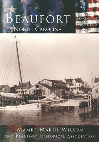 Stock image for Beaufort, North Carolina (Making of America) for sale by Red's Corner LLC