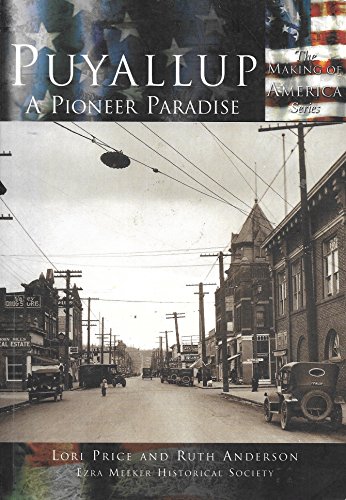 9780738523743: Puyallup: A Pioneer Paradise (Making of America)