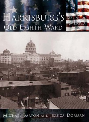 Beispielbild fr Harrisburg's Old Eighth Ward (Making of America: Pennsylvania) zum Verkauf von Buyback Express