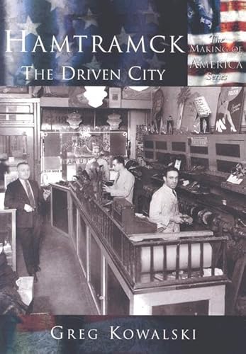 9780738523804: Hamtramck: The Driven City (MI) (Making of America)