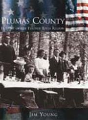 Plumas County: History of the Feather River Region (CA) (Making of America)