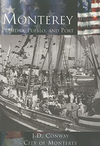 9780738524238: Monterey: Presidio, Pueblo, and Port (CA) (Making of America)