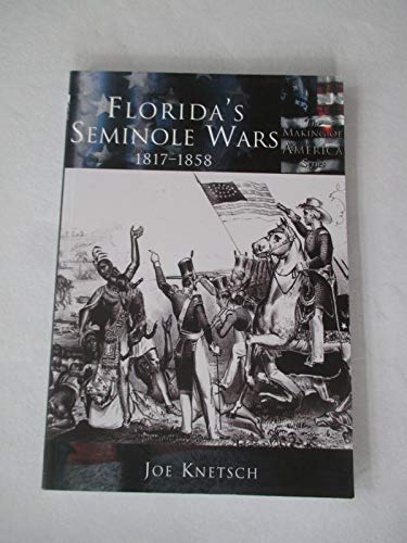 Beispielbild fr Floridas Seminole Wars, 1817-1858 (The Making of America) zum Verkauf von Goodwill Books