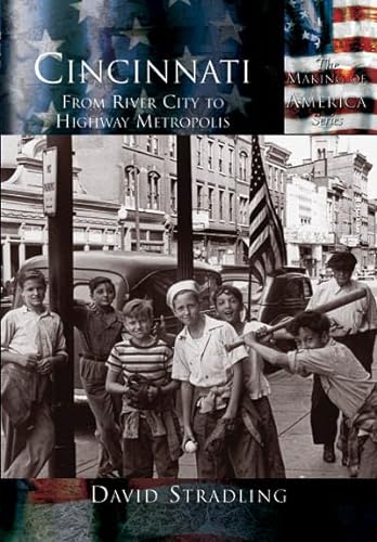 Stock image for Cincinnati: From River City to Highway Metropolis (OH) (Making of America) for sale by Orion Tech