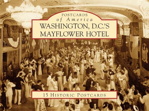 9780738525129: Washington, D.C.'s Mayflower Hotel