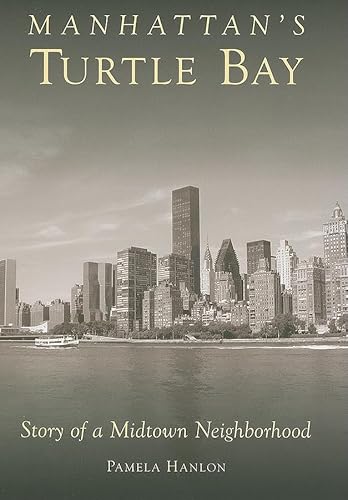 

Manhattan's Turtle Bay: Story of a Midtown Neighborhood [Soft Cover ]