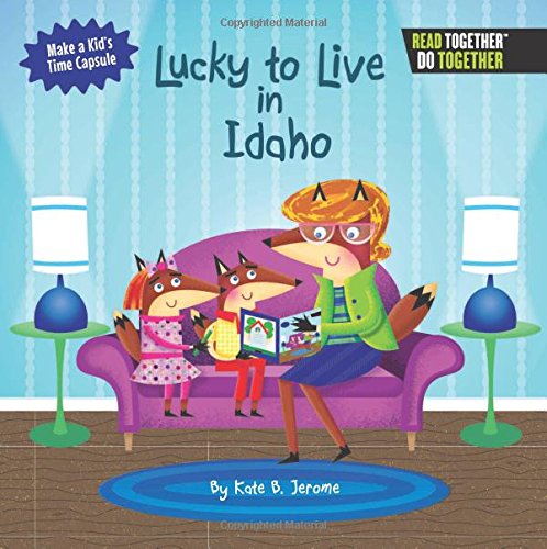 Imagen de archivo de Lucky to Live in Idaho (Arcadia Kids) a la venta por Goodwill Industries