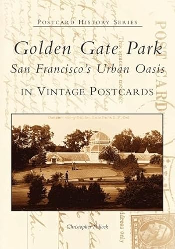 Beispielbild fr Golden Gate Park: San Francisco's Urban Oasis in Vintage Postcards (CA) (Postcard History Series) zum Verkauf von BooksRun