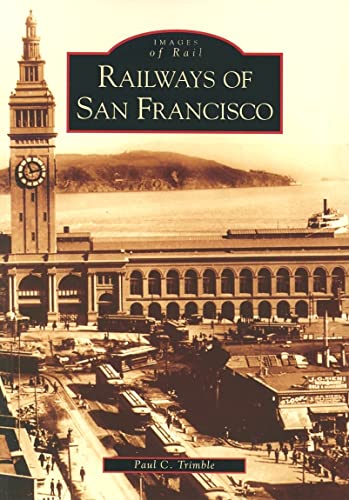 Stock image for Railways of San Francisco (CA) (Images of Rail) for sale by Half Price Books Inc.